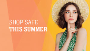Shop Safe this Summer