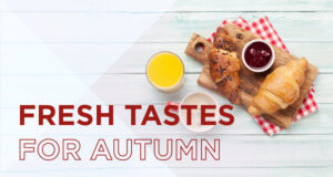 Fresh tastes this Autumn