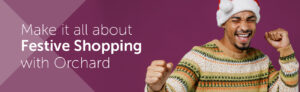 Festive Shopping with Orchard