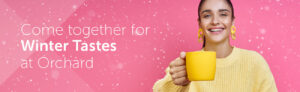Winter Tastes at Orchard